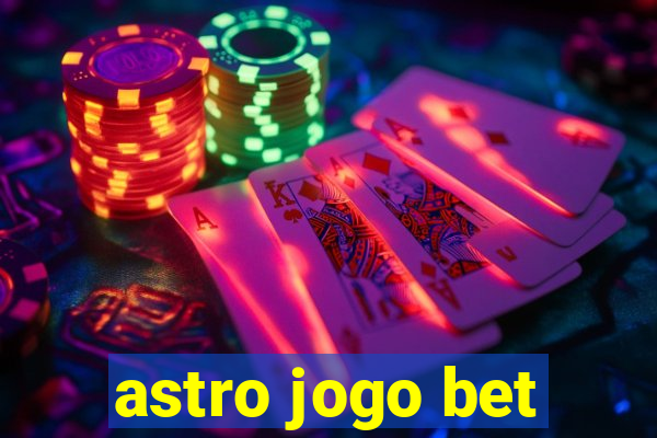 astro jogo bet